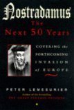 Beispielbild fr Nostradamus : The Next 50 Years:Covering the Forthcoming Invasion of Europe zum Verkauf von Better World Books