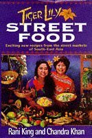 Imagen de archivo de Tiger Lilly Street Food: Over 100 Exciting New Recipes Inspired by the Street Markets of SE Asia a la venta por Books & Bygones