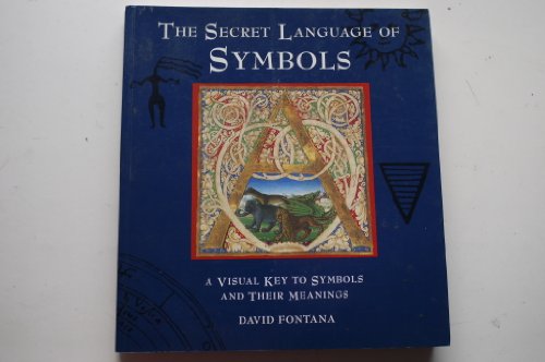 Beispielbild fr The Secret Language of Symbols: A Visual Key to Symbols and Their Meanings zum Verkauf von WorldofBooks