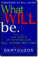 9780749917586: What Will Be: How the New World of Informatoin Will Change Our Lives: How the New World of Information Will Change Our Lives