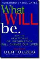 Stock image for What Will Be: How the New World of Information Will Change Our LIves for sale by GF Books, Inc.