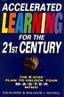 Beispielbild fr Accelerated Learning for the 21st Century: The 6-step Plan to Unlock Your Master-mind zum Verkauf von WorldofBooks