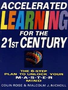 Beispielbild fr Accelerated Learning for the 21st Century: The 6-step Plan to Unlock Your Master-mind zum Verkauf von AwesomeBooks
