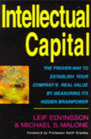 Beispielbild fr Intellectual Capital: The Proven Way to Establish Your Company's Real Value by Measuring Its Hidden Brainpower zum Verkauf von AwesomeBooks