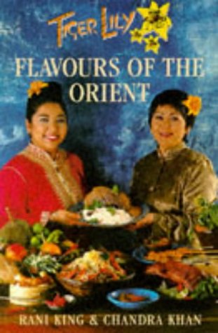 Stock image for Tiger Lily: Flavours of the Orient for sale by Karl Theis