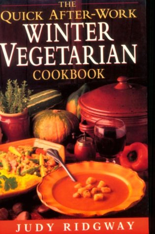 Stock image for Quick After Work Winter Vegetarian Cookbook for sale by Goldstone Books