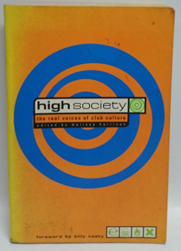 Stock image for High Society: Real Voices of Club Culture for sale by Reuseabook
