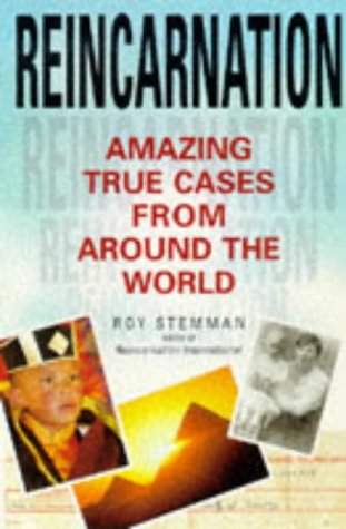 Reincarnation: True stories of past lives: Amazing True Cases from Around the World - Stemman, Roy - Reincarnation