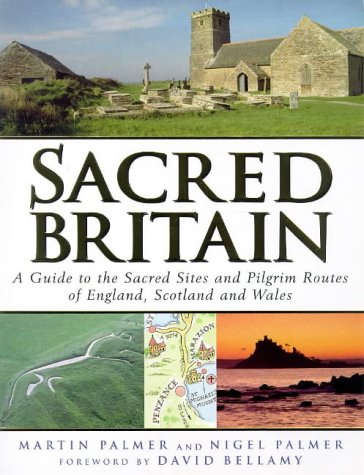Imagen de archivo de Sacred Britain: A Guide to the Sacred Sites and Pilgrim Routes of England, Scotland and Wales a la venta por WorldofBooks