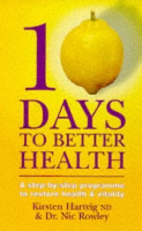 Stock image for 10 Days to Better Health: A Step-by-Step Programme to Restore Health and Vitality for sale by Reuseabook