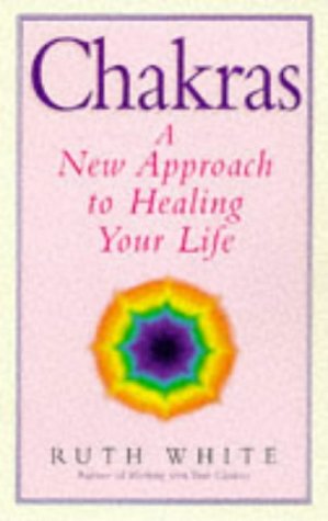 9780749918170: Chakras: A New Approach to Healing Your Life