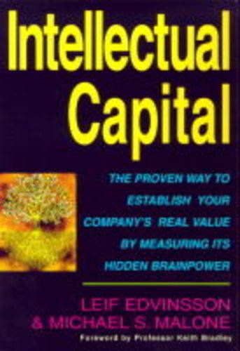 9780749918507: Intellectual Capital: The Proven Way to Establish Your Company's Real Value by Measuring Its Hidden Brainpower