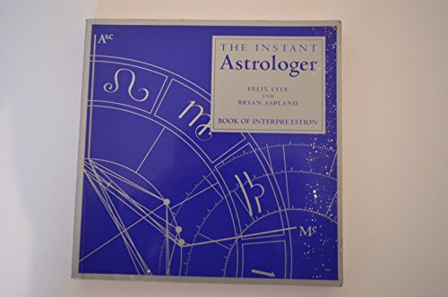 Stock image for The Instant Astrologer: Everything You Need to Know to Cast and Read Your Own Birthchart for sale by WorldofBooks