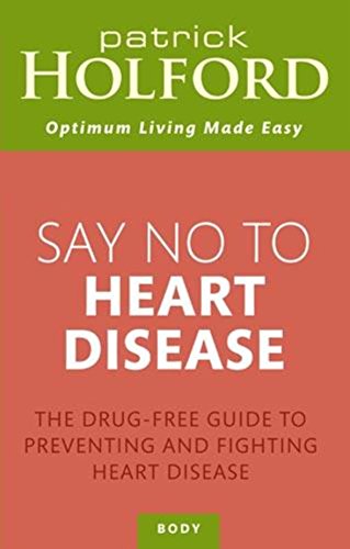 Imagen de archivo de Say No To Heart Disease: The drug-free guide to preventing and fighting heart disease (Optimum Nutrition Handbook) a la venta por WorldofBooks