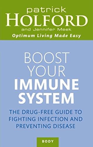 Beispielbild für Boost Your Immune System: The Drug-Free Guide to Fighting Infection and Preventing Disease (Optimum Nutrition Handbook) zum Verkauf von medimops