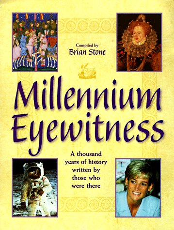 Imagen de archivo de Millennium Eyewitness: A Thousand Years of History Written by Those Who Were There a la venta por SecondSale