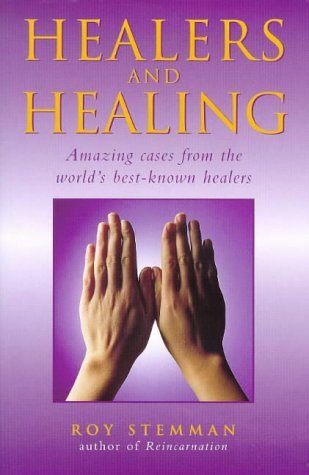 Beispielbild fr Healers And Healing: Amazing Cases from the World's Best-known Healers zum Verkauf von WorldofBooks