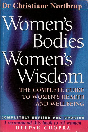 Beispielbild fr Women's Bodies, Women's Wisdom: The Complete Guide To Women's Health And Wellbeing zum Verkauf von WorldofBooks