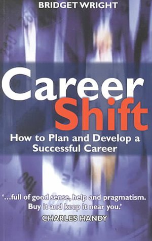 Beispielbild fr Careershift: How to Plan and Develop a Successful Career zum Verkauf von Reuseabook