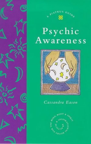 Psychic Awareness: A Piatkus Guide (Piatkus Guides)