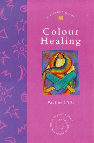 Imagen de archivo de Colour Healing (Piatkus Guides) a la venta por WorldofBooks