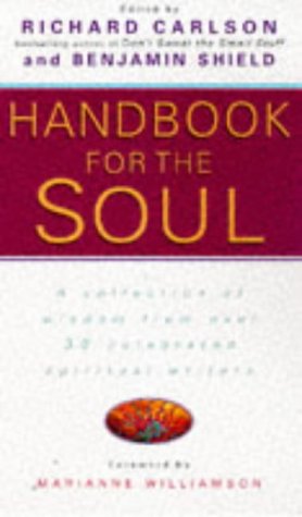 Stock image for Handbook For The Soul: A collection of writings form over 30 celebrated spiritual writers: A Celebration of Writings from Over 30 Celebrated Spiritual Writers for sale by WorldofBooks