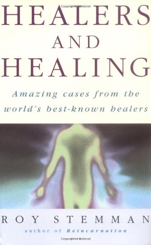 Beispielbild fr Healers And Healing: Amazing Cases from the World's Best-known Healers zum Verkauf von WorldofBooks