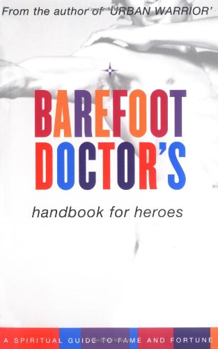 Stock image for Barefoot Doctor's Handbook for Heroes : A Spiritual Guide to Fame and Fortune for sale by Better World Books: West