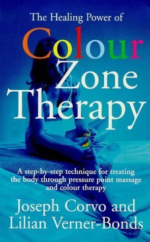 9780749919917: The Healing Power of Colour-zone Therapy: A Step-by-step Technique for Treating the Body Through Pressure Point Massage and Colour Therapy