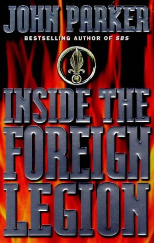 Beispielbild fr Inside the Foreign Legion : The Sensational Story of the World's Toughest Army zum Verkauf von Better World Books