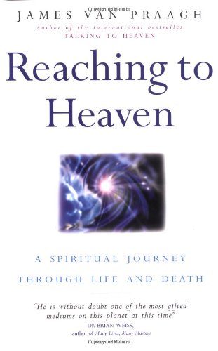 Imagen de archivo de Reaching to Heaven: A Spiritual Journey Through Life and Death a la venta por Books From California