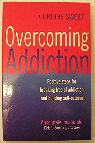 Beispielbild fr Overcoming Addiction: Positive Steps for Breaking Free of Addiction and Building Self-Esteem zum Verkauf von Wonder Book