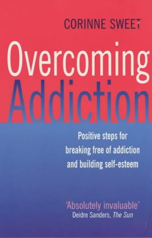 Stock image for Overcoming Addiction: Positive Steps for Breaking Free of Addiction and Building Self-Esteem for sale by Wonder Book