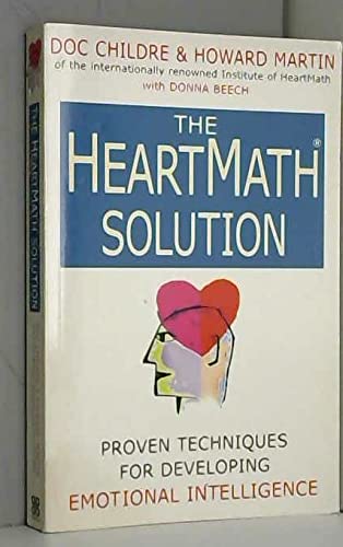 Beispielbild fr The Heartmath Solution: Proven techniques for developing emotional intelligence: How to Unlock the Hidden Intelligence of Your Heart zum Verkauf von WorldofBooks