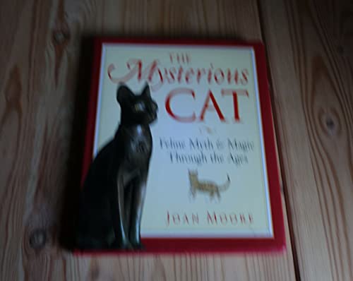 Imagen de archivo de The Mysterious Cat: Feline Myth and Magic Through the Ages a la venta por AwesomeBooks