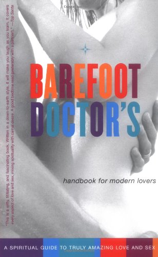 Beispielbild fr Barefoot Doctor's Handbook for Modern Lovers: A Spiritual Guide to Truly Rude and Amazing Love and Sex zum Verkauf von Goldstone Books