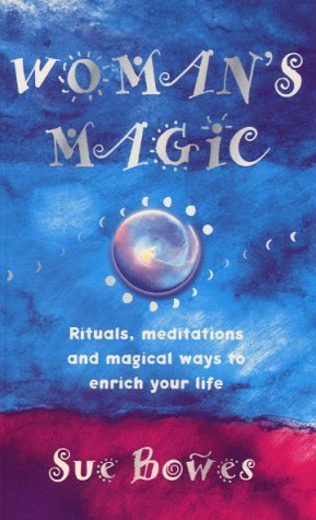 9780749920500: Woman's Magic: Rituals , Meditations and Magical Ways to Enrich Your Life