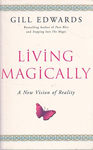 Imagen de archivo de Living Magically : A New Vision of Reality a la venta por ThriftBooks-Dallas