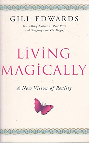 Stock image for Living Magically : A New Vision of Reality for sale by ThriftBooks-Dallas