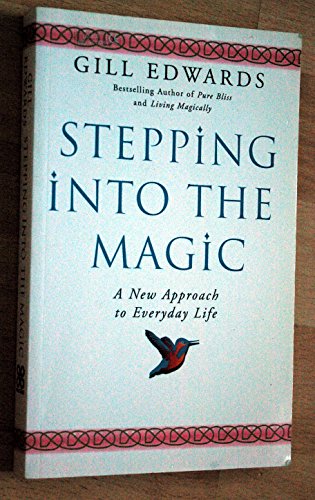 Imagen de archivo de Stepping into the Magic : A New Approach to Everyday Life a la venta por ThriftBooks-Atlanta