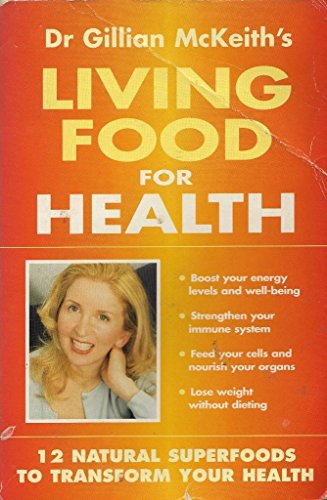 Imagen de archivo de Dr Gillian McKeith's Living Food for Health a la venta por WorldofBooks