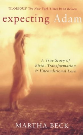 9780749920777: 'EXPECTING ADAM: A TRUE STORY OF BIRTH, TRANSFORMATION AND UNCONDITIONAL LOVE'