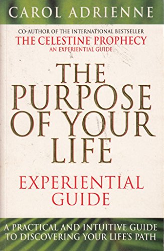 Beispielbild fr The Purpose of Your Life : Experiential Guide - A Practical and Intuitive Guide to Discovering Your Life's Path zum Verkauf von Better World Books: West