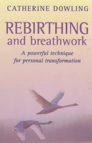 Imagen de archivo de Rebirthing and Breathwork: A Powerful Technique for Transformation a la venta por ThriftBooks-Dallas