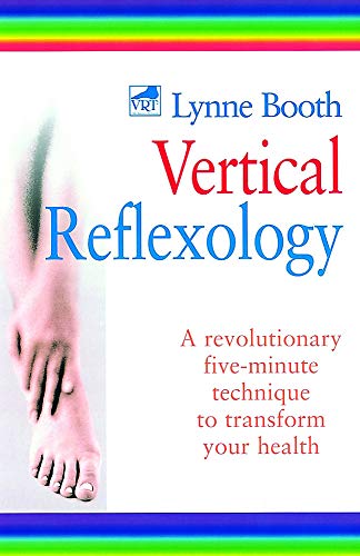 Stock image for Vertical Reflexology: A Revolutionary Five-Minute Technique to Transform Your Health for sale by RIVERLEE BOOKS