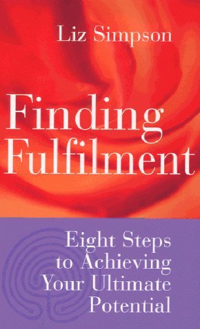 Beispielbild fr Finding Fulfilment: Eight Steps to Achieving Your Ultimate Potential zum Verkauf von AwesomeBooks