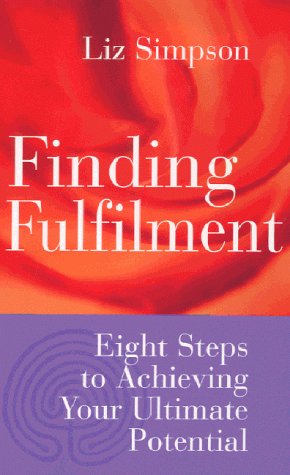 Stock image for Finding Fulfilment: Eight Steps to Achieving Your Ultimate Potential for sale by Reuseabook