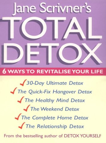 9780749921538: Jane Scrivner's Total Detox: 6 Ways to Revitalise Your Life