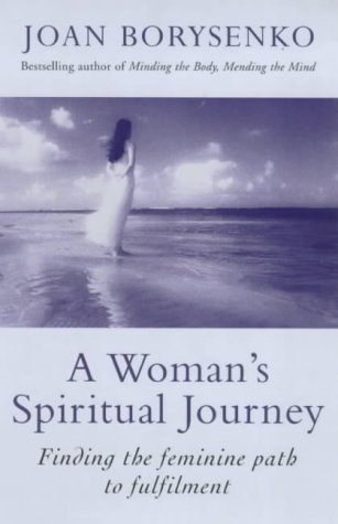 Imagen de archivo de A Woman's Spiritual Journey: Finding the Feminine Path to Fulfilment a la venta por Reuseabook