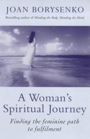 Stock image for A Woman's Spiritual Journey: Finding the Feminine Path to Fulfilment for sale by WorldofBooks